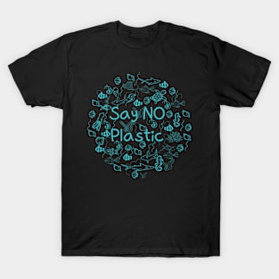 say no plastic,animal protection,protection of the environment T-Shirt